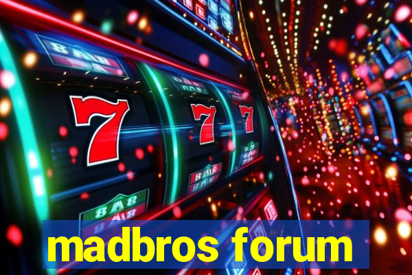 madbros forum